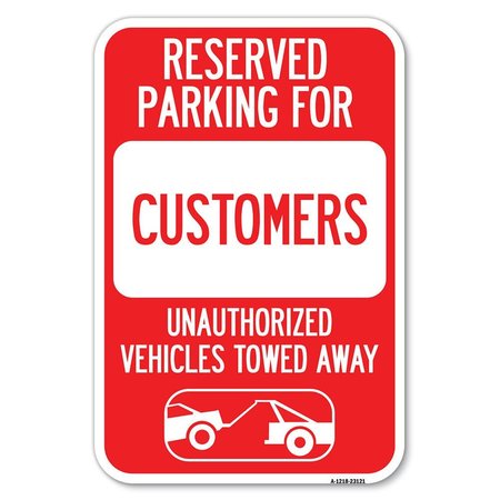 SIGNMISSION Reserved Parking for Customers Unauthori Heavy-Gauge Aluminum Sign, 12" x 18", A-1218-23121 A-1218-23121